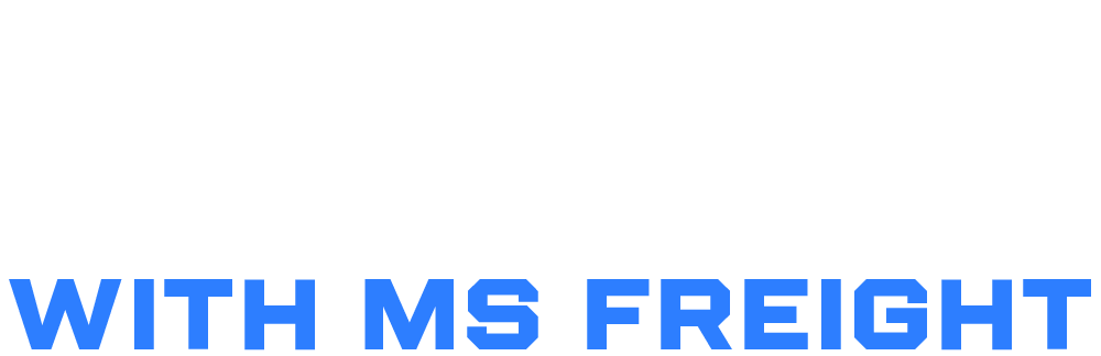 LIFT YOUR BUSINESS HIGHER WITH MS FREIGHT